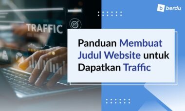Penggunaan Judul dalam Artikel SEO: Panduan Meningkatkan Trafik